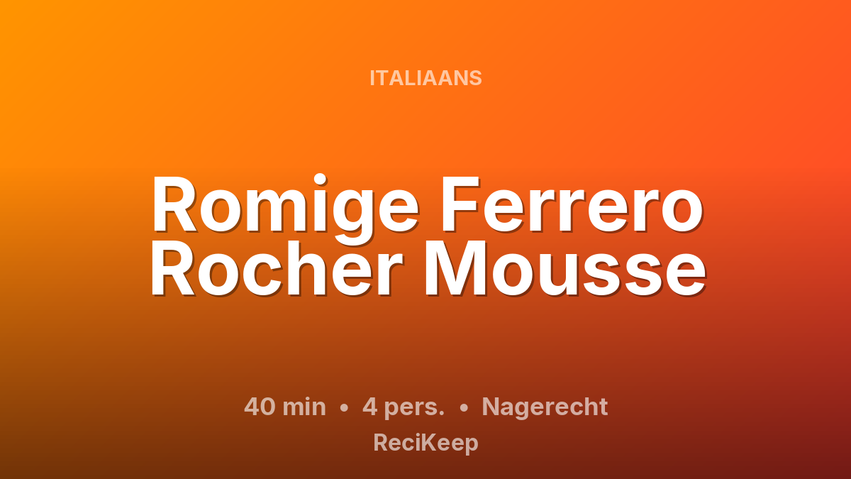 Receptkaart Romige Ferrero Rocher Mousse – Nagerecht