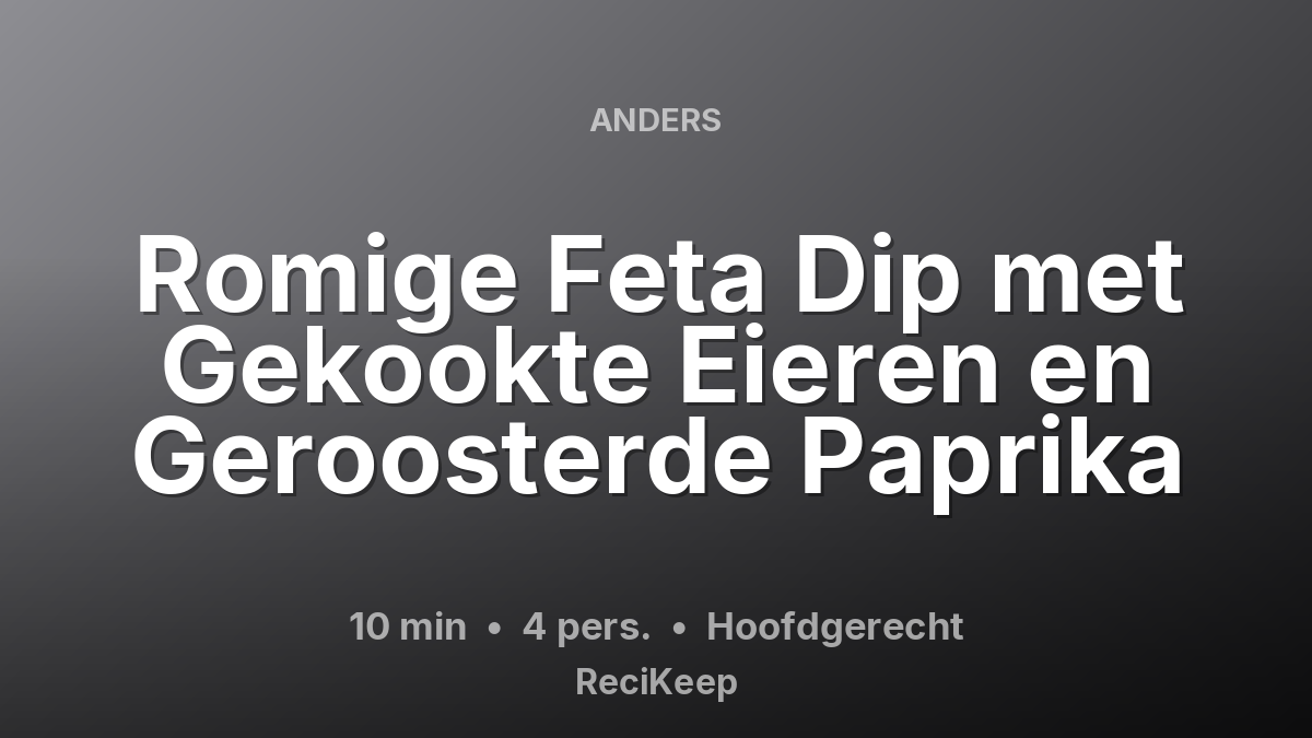 Receptkaart Romige Feta Dip met Gekookte Eieren en Geroosterde Paprika – Hoofdgerecht