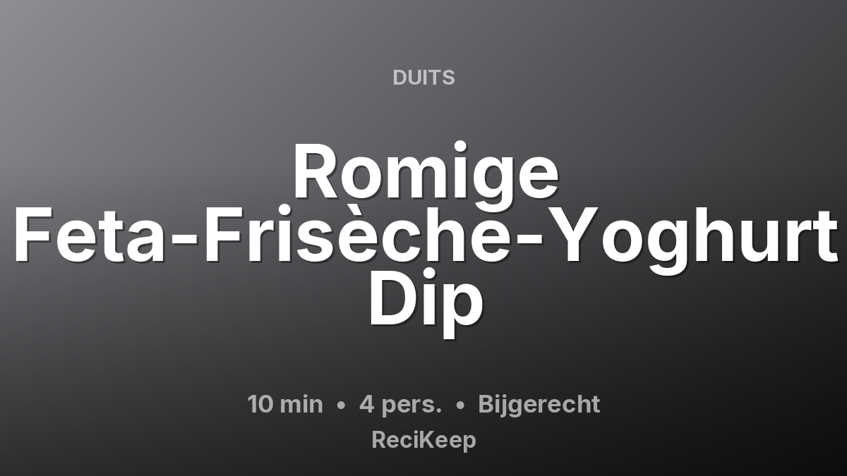 Receptkaart Romige Feta-Frisèche-Yoghurt Dip – Bijgerecht