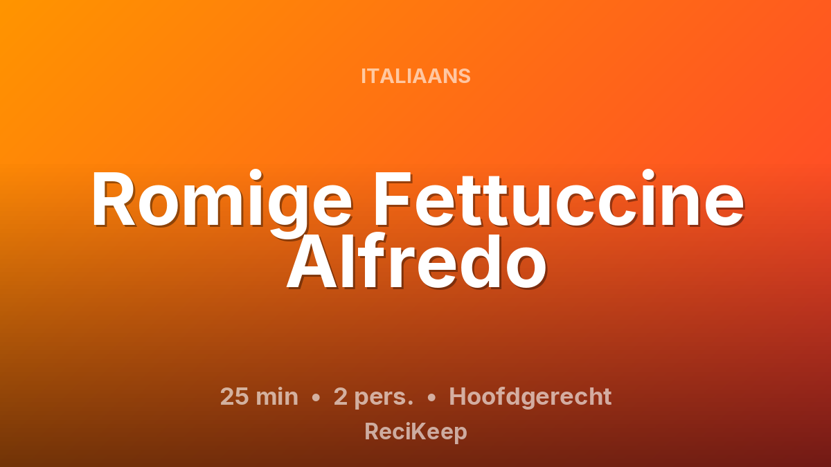 Receptkaart Romige Fettuccine Alfredo – Hoofdgerecht