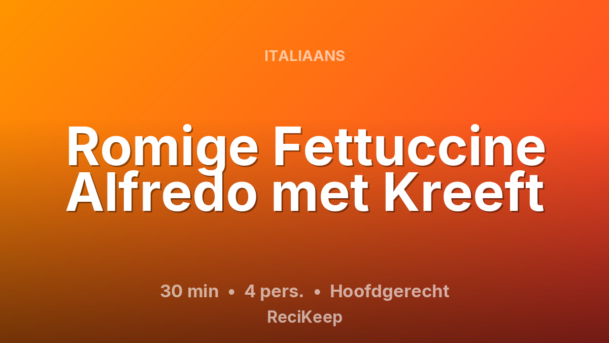 Receptkaart Romige Fettuccine Alfredo met Kreeft – Hoofdgerecht