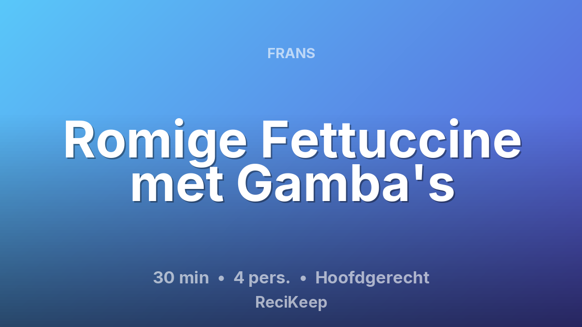 Receptkaart Romige Fettuccine met Gamba's – Hoofdgerecht