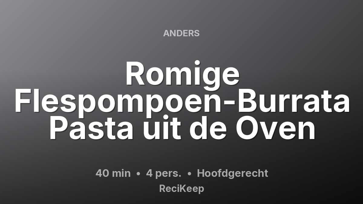 Receptkaart Romige Flespompoen-Burrata Pasta uit de Oven – Hoofdgerecht