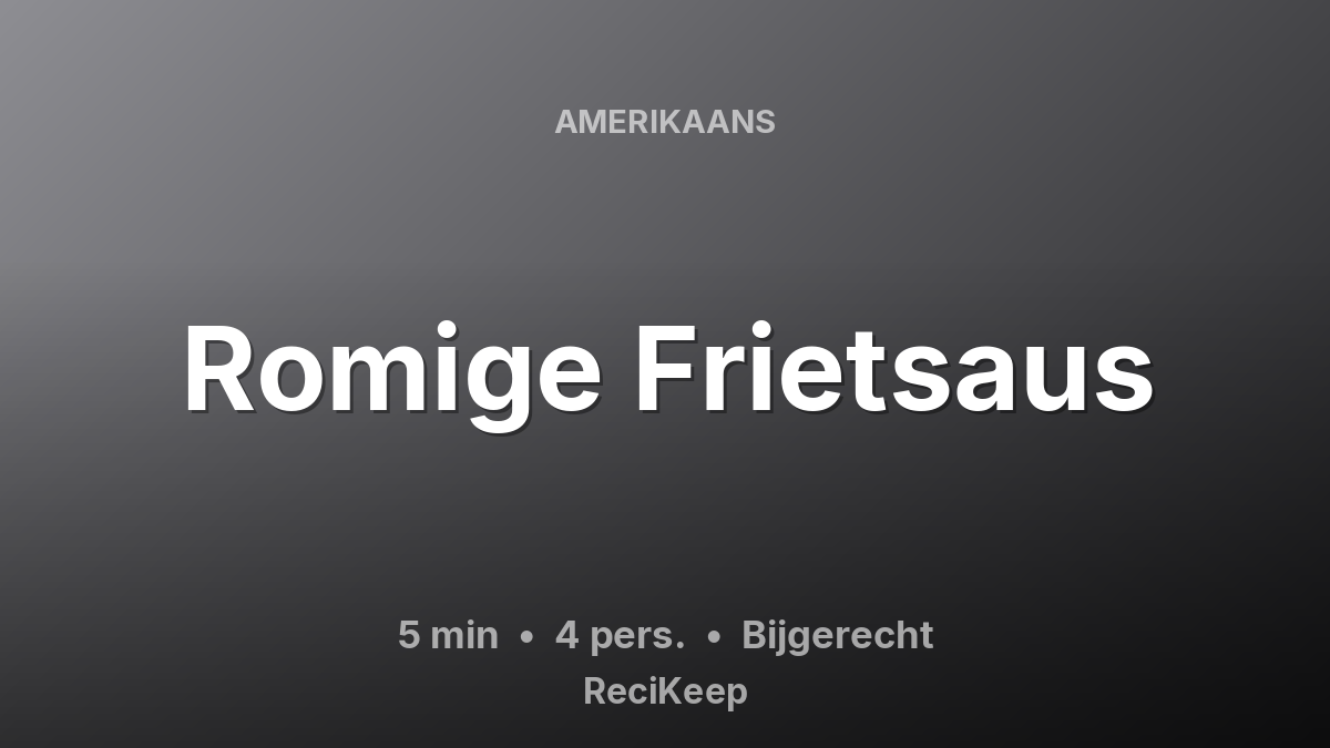 Receptkaart Romige Frietsaus – Bijgerecht