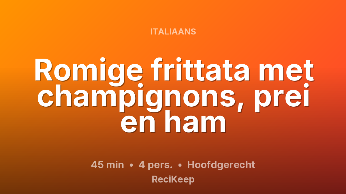 Receptkaart Romige frittata met champignons, prei en ham – Hoofdgerecht