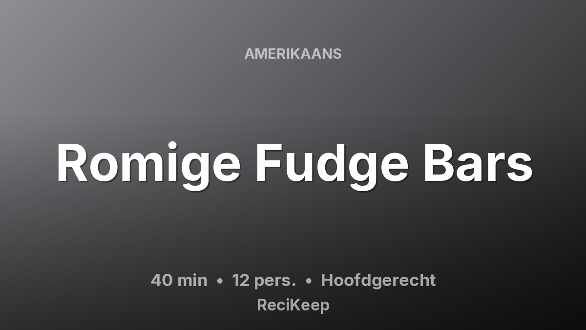 Receptkaart Romige Fudge Bars – Hoofdgerecht