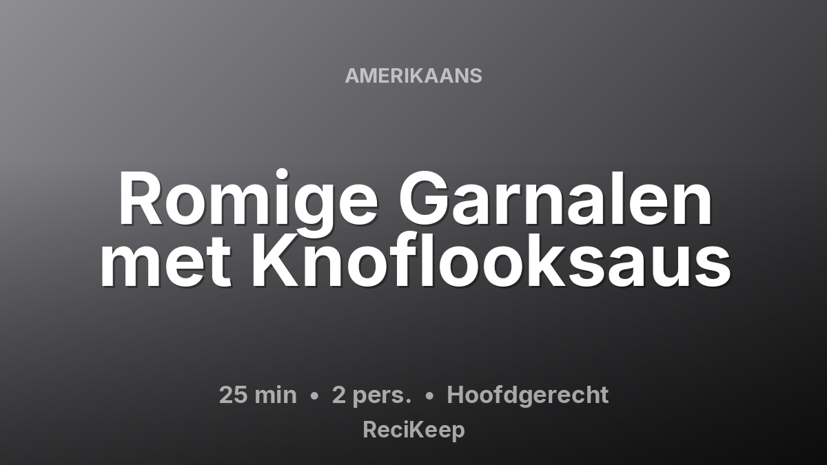 Receptkaart Romige Garnalen met Knoflooksaus – Hoofdgerecht