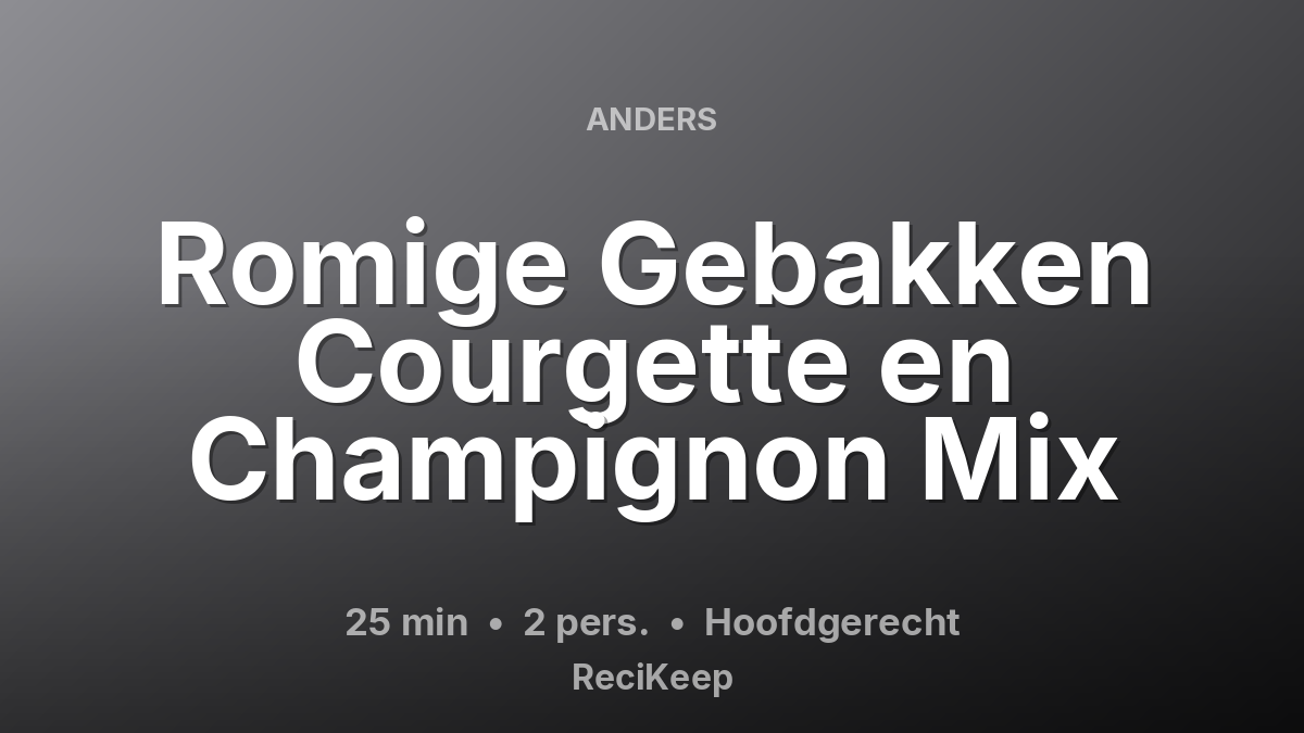 Receptkaart Romige Gebakken Courgette en Champignon Mix – Hoofdgerecht