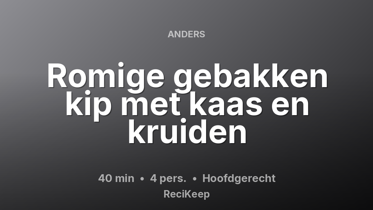 Receptkaart Romige gebakken kip met kaas en kruiden – Hoofdgerecht