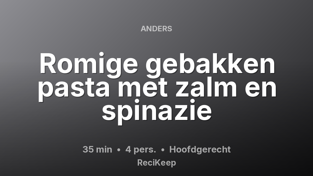 Receptkaart Romige gebakken pasta met zalm en spinazie – Hoofdgerecht