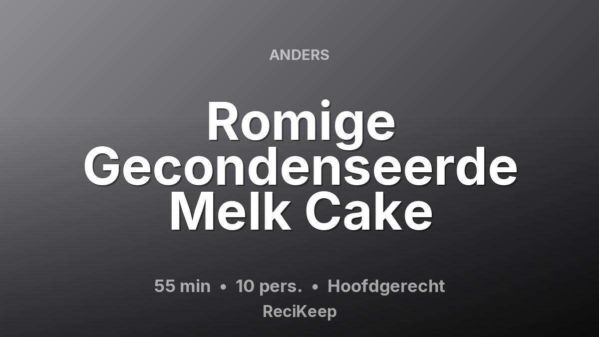Receptkaart Romige Gecondenseerde Melk Cake – Hoofdgerecht