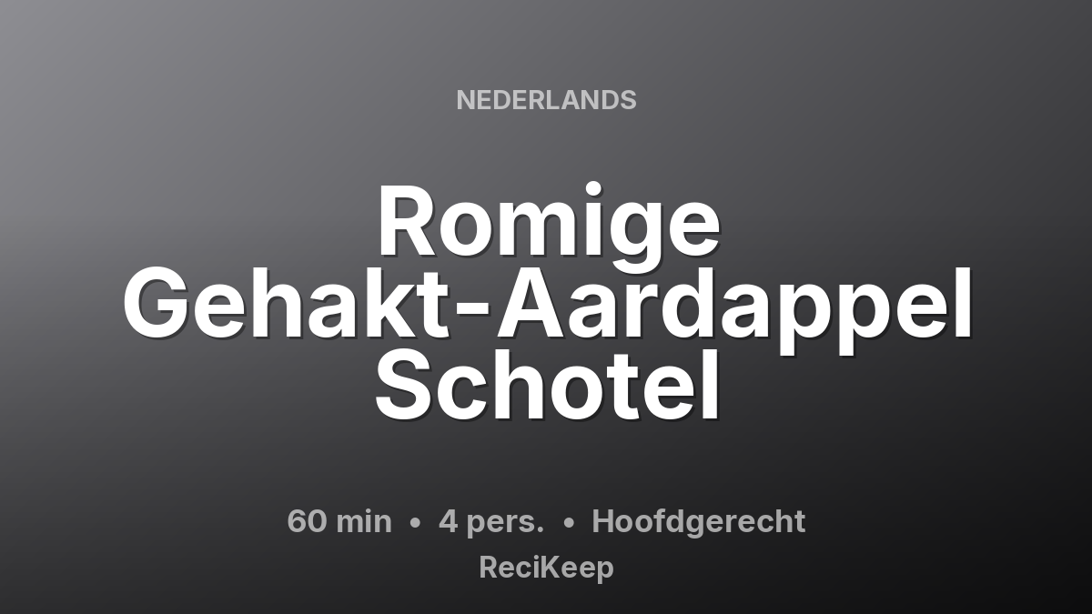 Receptkaart Romige Gehakt-Aardappel Schotel – Hoofdgerecht