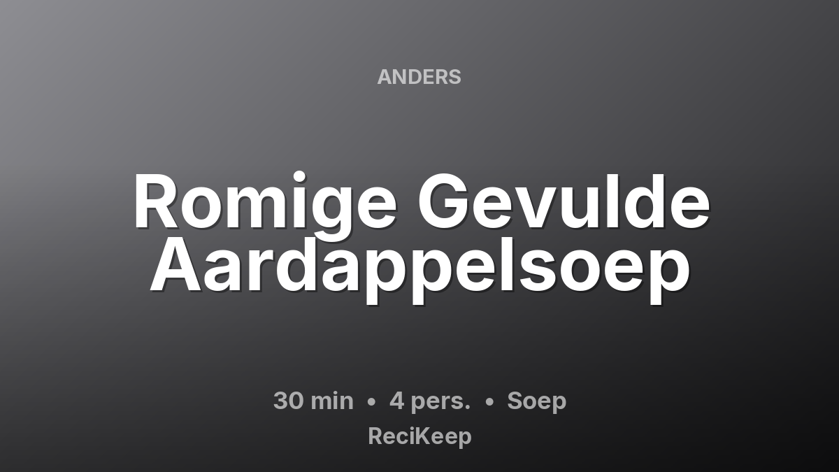 Receptkaart Romige Gevulde Aardappelsoep – Soep