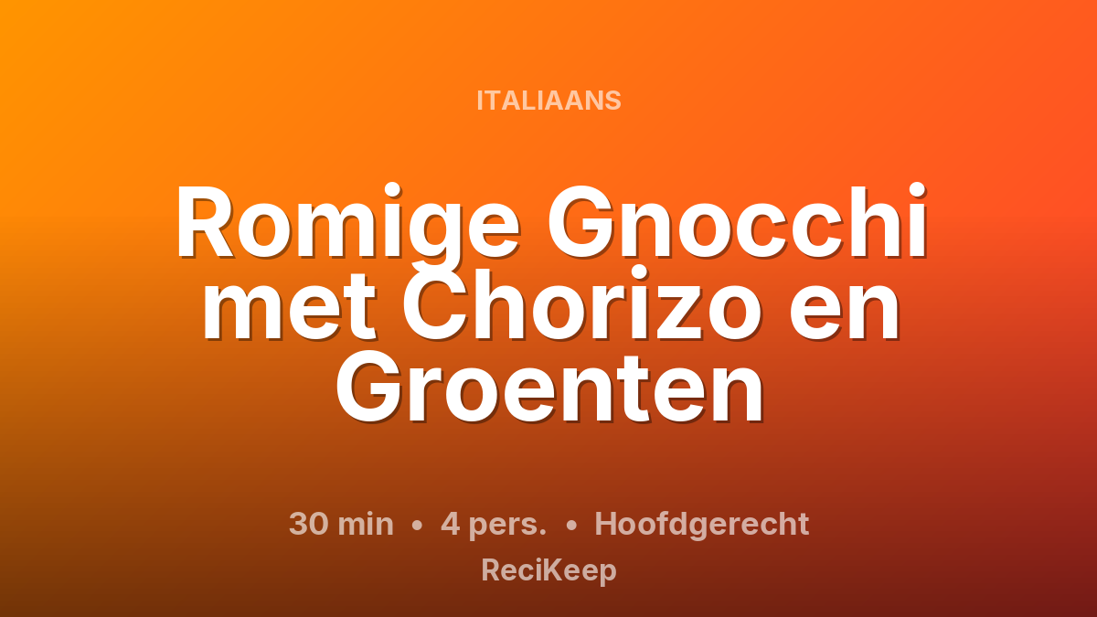 Receptkaart Romige Gnocchi met Chorizo en Groenten – Hoofdgerecht