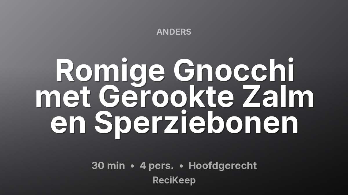 Receptkaart Romige Gnocchi met Gerookte Zalm en Sperziebonen – Hoofdgerecht