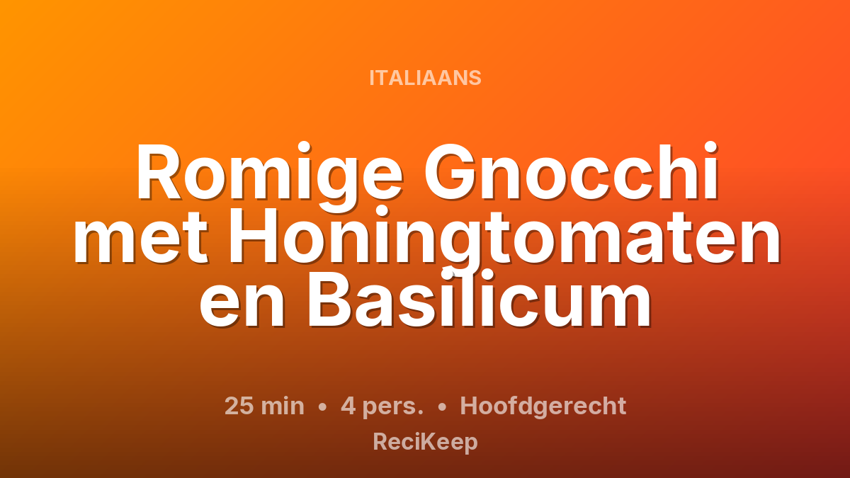 Receptkaart Romige Gnocchi met Honingtomaten en Basilicum – Hoofdgerecht