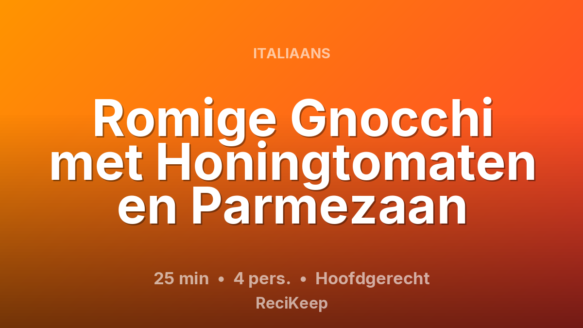 Receptkaart Romige Gnocchi met Honingtomaten en Parmezaan – Hoofdgerecht