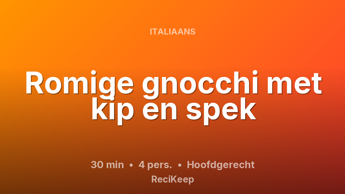 Receptkaart Romige gnocchi met kip en spek – Hoofdgerecht
