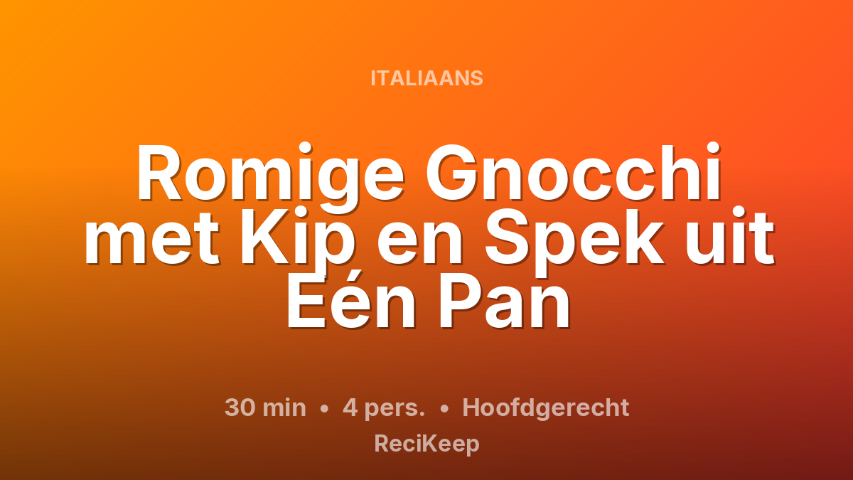Receptkaart Romige Gnocchi met Kip en Spek uit Eén Pan – Hoofdgerecht
