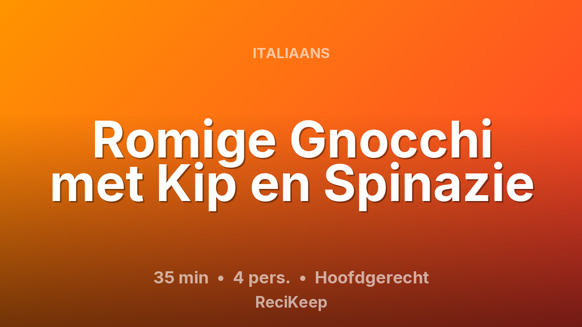 Receptkaart Romige Gnocchi met Kip en Spinazie – Hoofdgerecht
