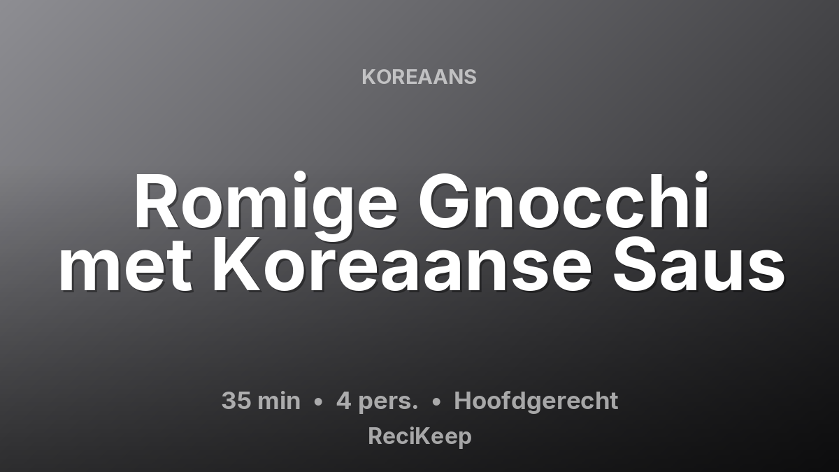 Receptkaart Romige Gnocchi met Koreaanse Saus – Hoofdgerecht