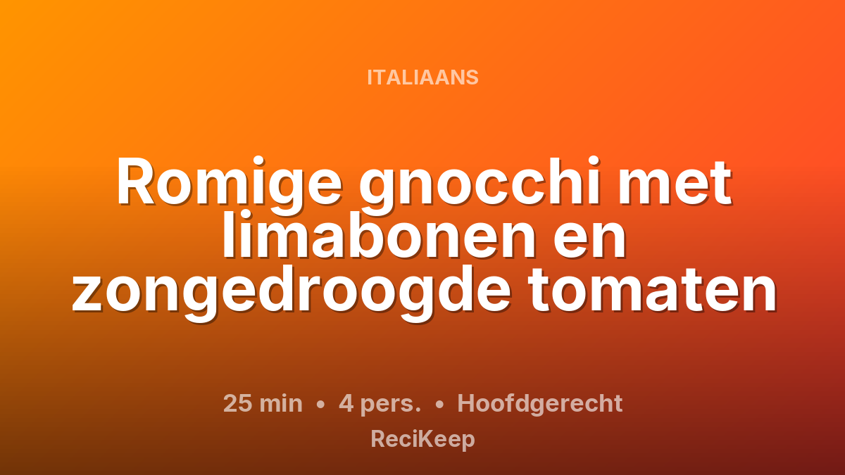 Receptkaart Romige gnocchi met limabonen en zongedroogde tomaten – Hoofdgerecht