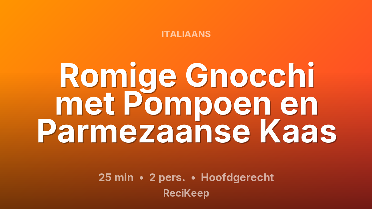 Receptkaart Romige Gnocchi met Pompoen en Parmezaanse Kaas – Hoofdgerecht