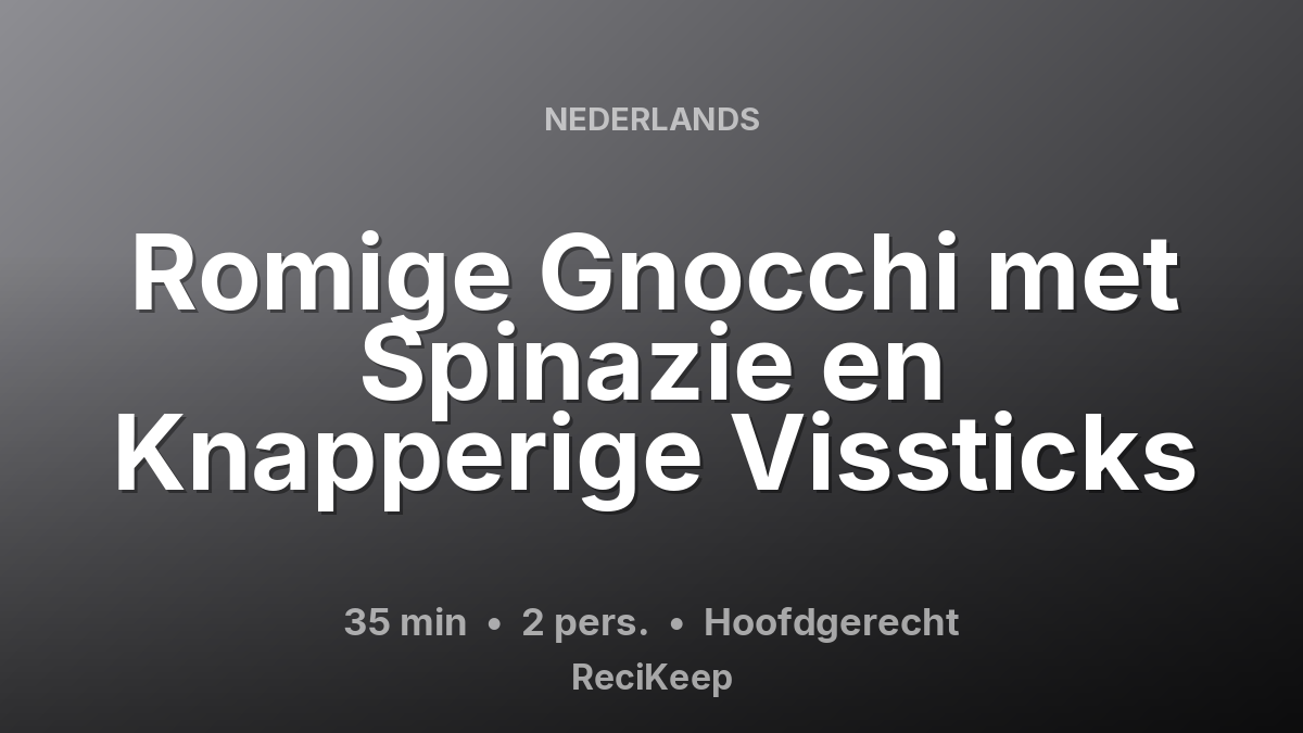 Receptkaart Romige Gnocchi met Spinazie en Knapperige Vissticks – Hoofdgerecht