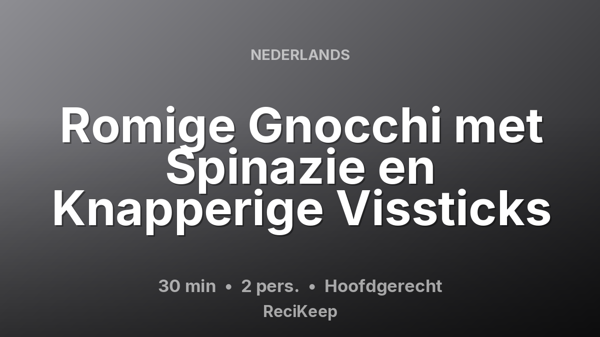Receptkaart Romige Gnocchi met Spinazie en Knapperige Vissticks – Hoofdgerecht