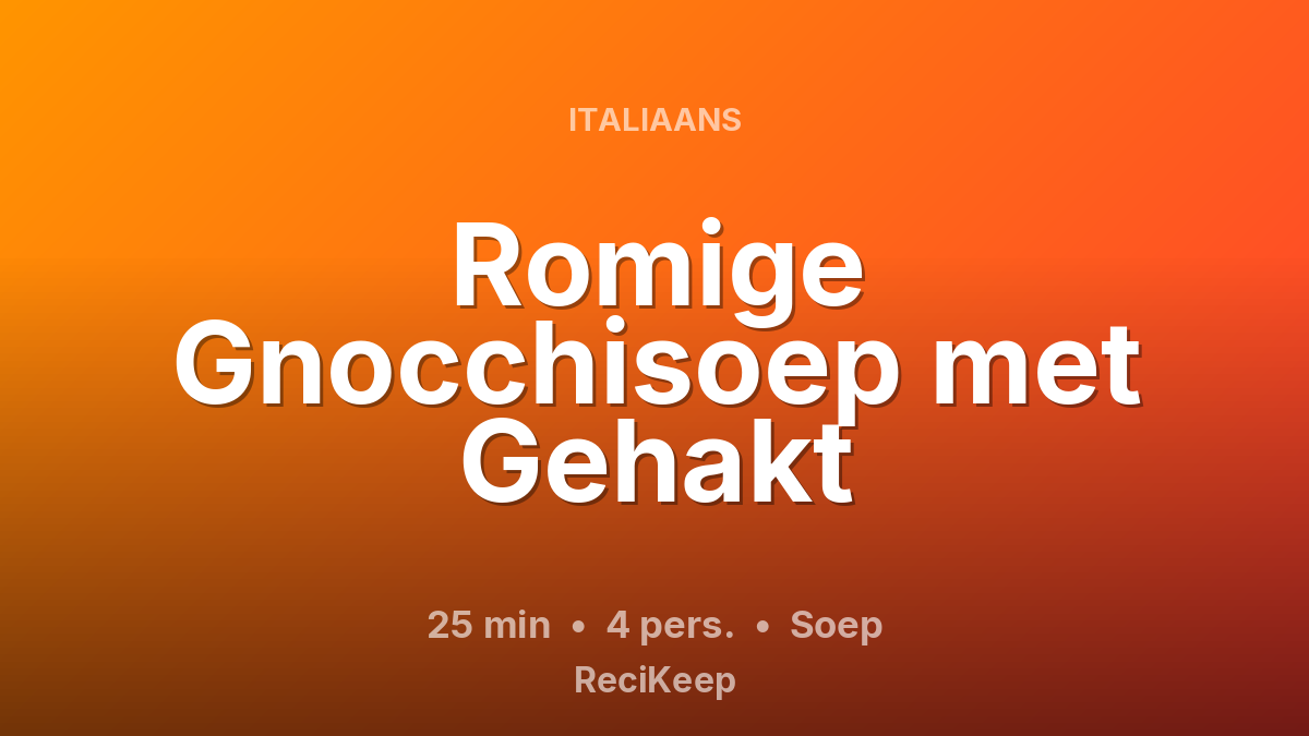 Receptkaart Romige Gnocchisoep met Gehakt – Soep