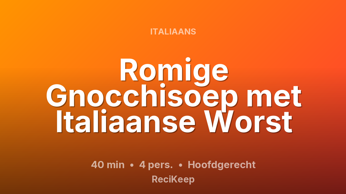 Receptkaart Romige Gnocchisoep met Italiaanse Worst – Hoofdgerecht