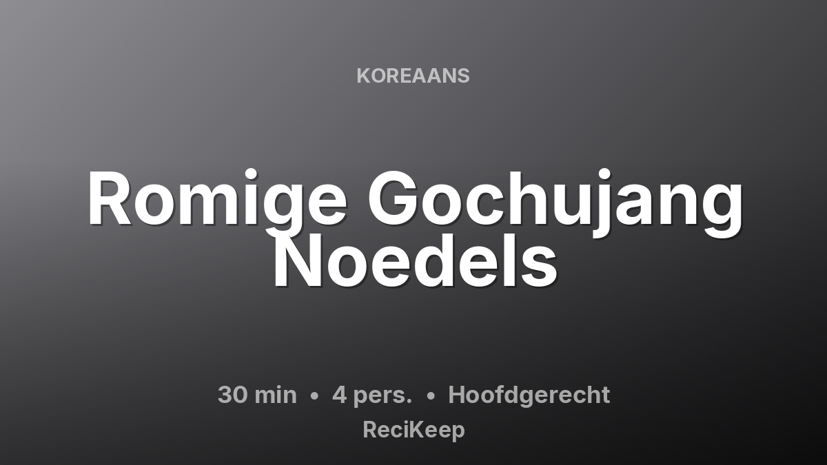 Receptkaart Romige Gochujang Noedels – Hoofdgerecht