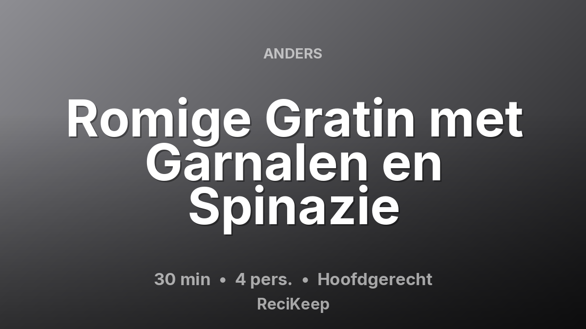 Receptkaart Romige Gratin met Garnalen en Spinazie – Hoofdgerecht