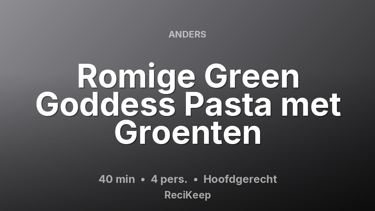 Receptkaart Romige Green Goddess Pasta met Groenten – Hoofdgerecht