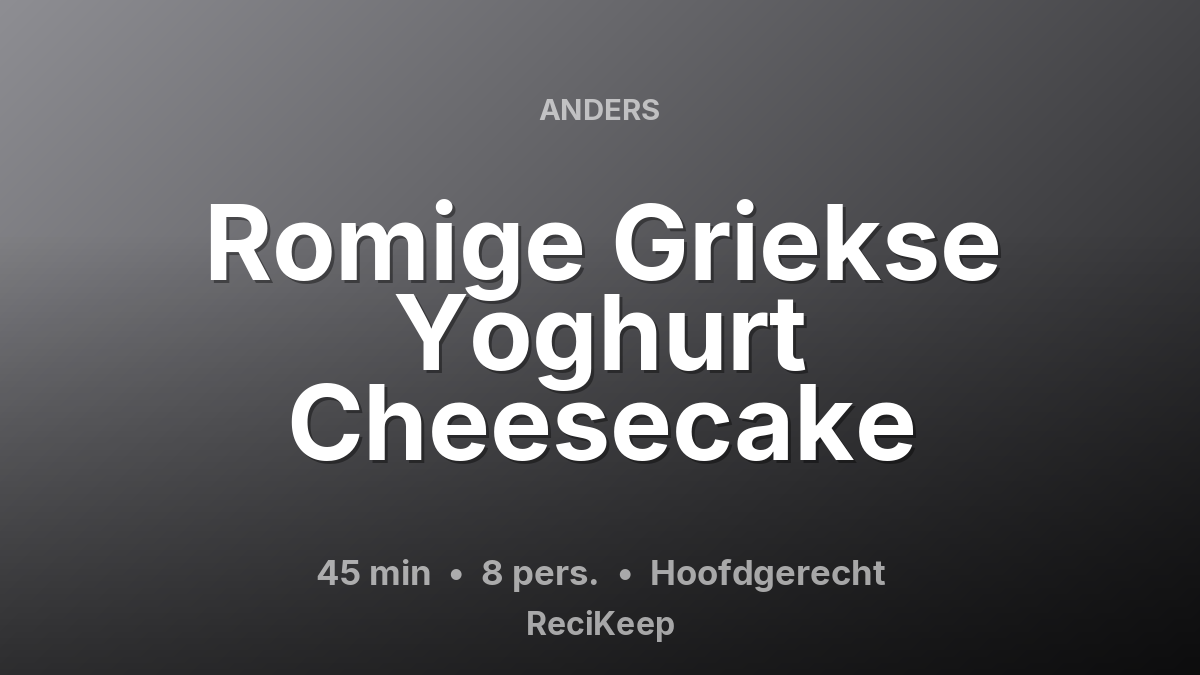 Receptkaart Romige Griekse Yoghurt Cheesecake – Hoofdgerecht