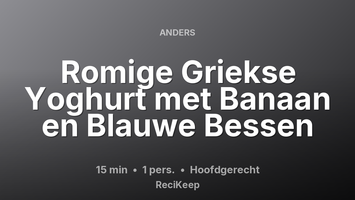 Receptkaart Romige Griekse Yoghurt met Banaan en Blauwe Bessen – Hoofdgerecht
