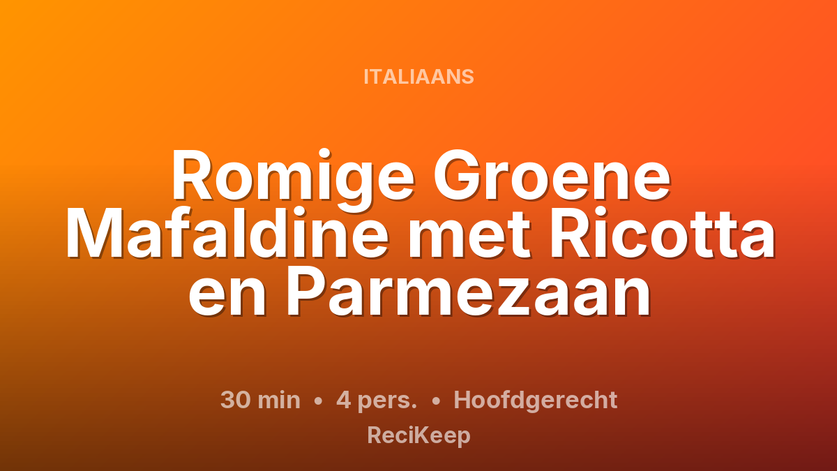 Receptkaart Romige Groene Mafaldine met Ricotta en Parmezaan – Hoofdgerecht