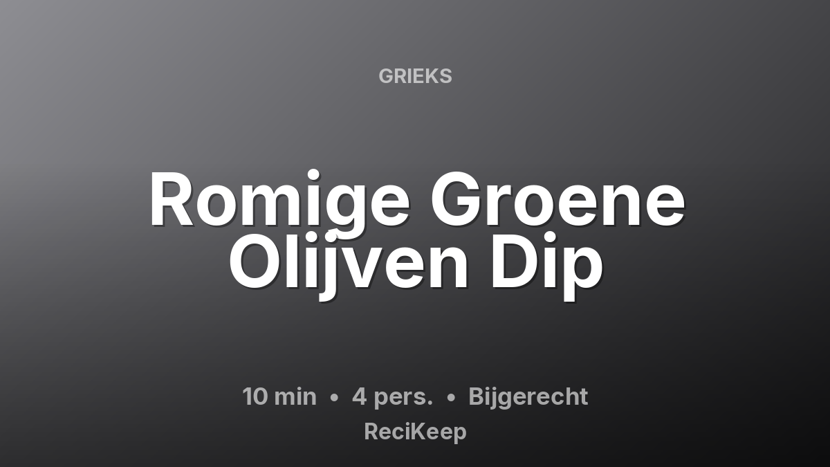 Receptkaart Romige Groene Olijven Dip – Bijgerecht