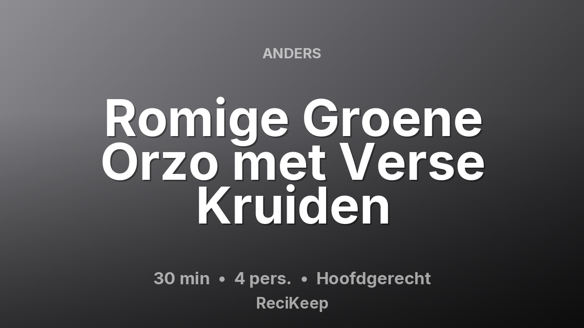Receptkaart Romige Groene Orzo met Verse Kruiden – Hoofdgerecht