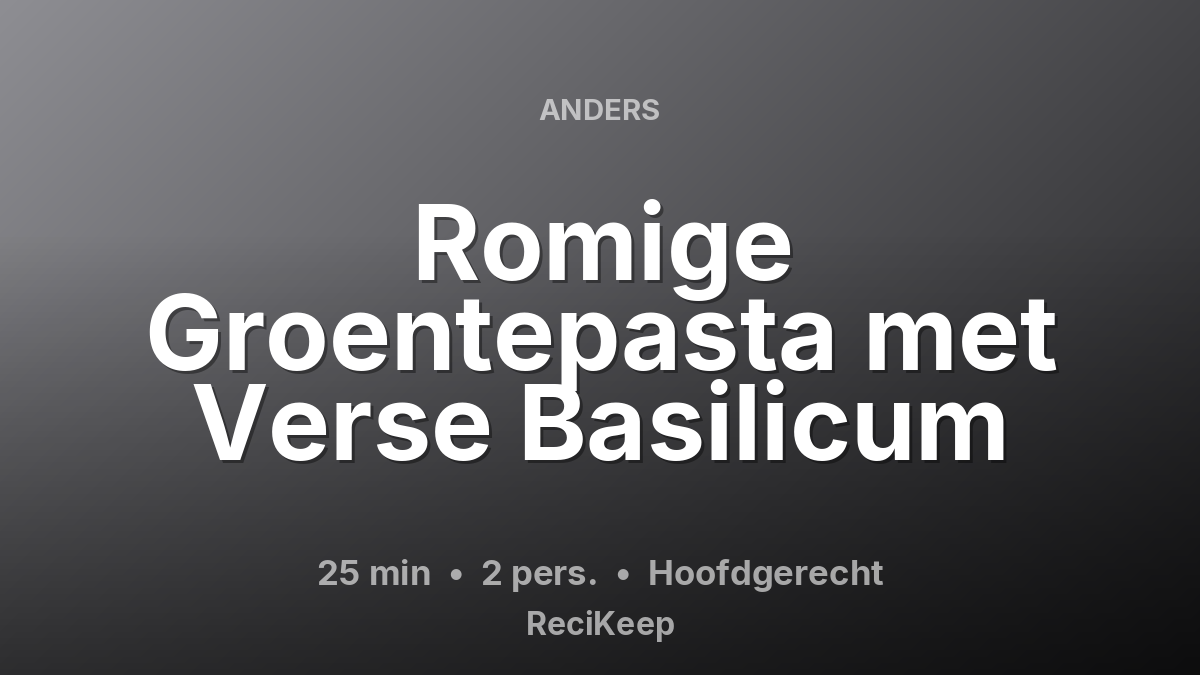 Receptkaart Romige Groentepasta met Verse Basilicum – Hoofdgerecht
