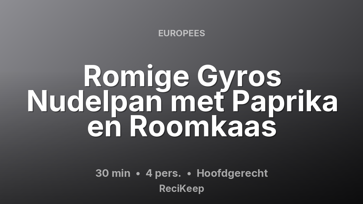 Receptkaart Romige Gyros Nudelpan met Paprika en Roomkaas – Hoofdgerecht