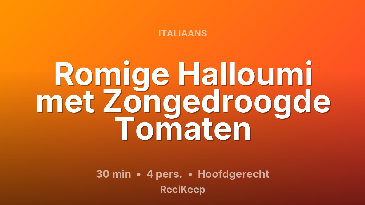 Receptkaart Romige Halloumi met Zongedroogde Tomaten – Hoofdgerecht