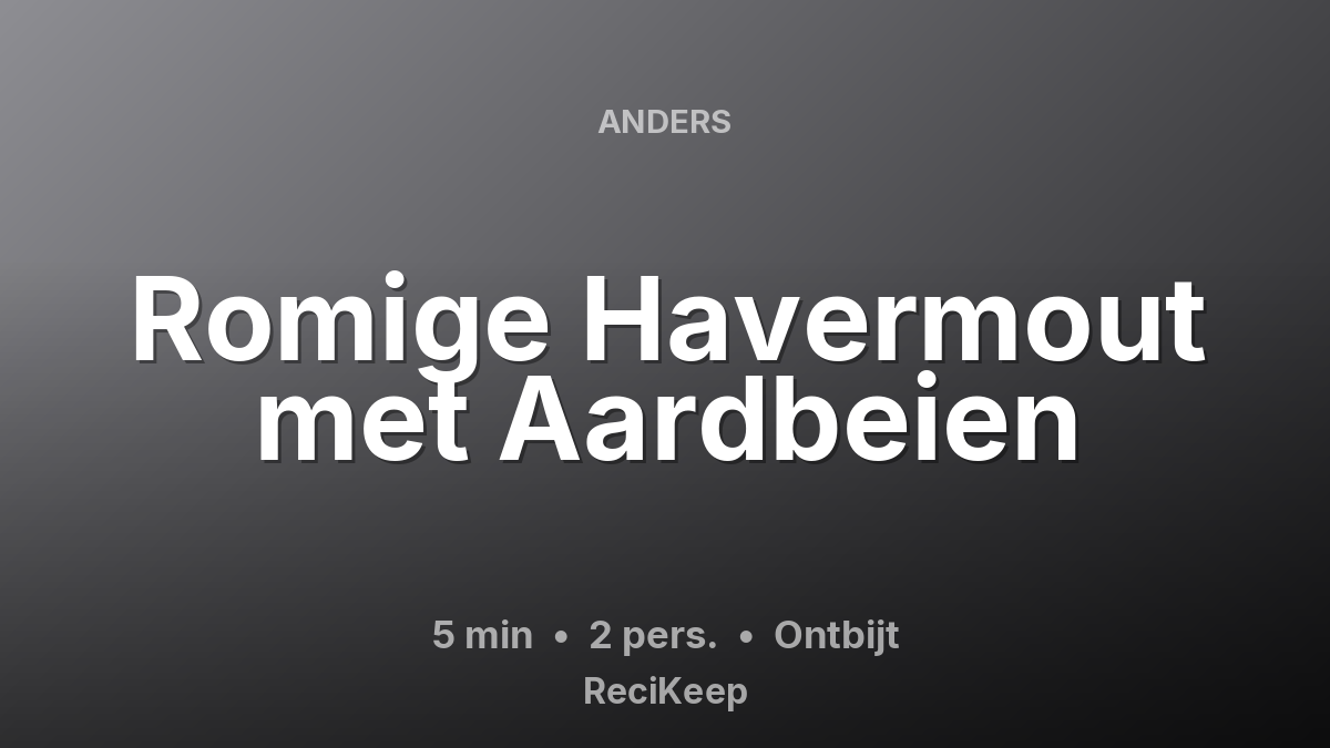 Receptkaart Romige Havermout met Aardbeien – Ontbijt