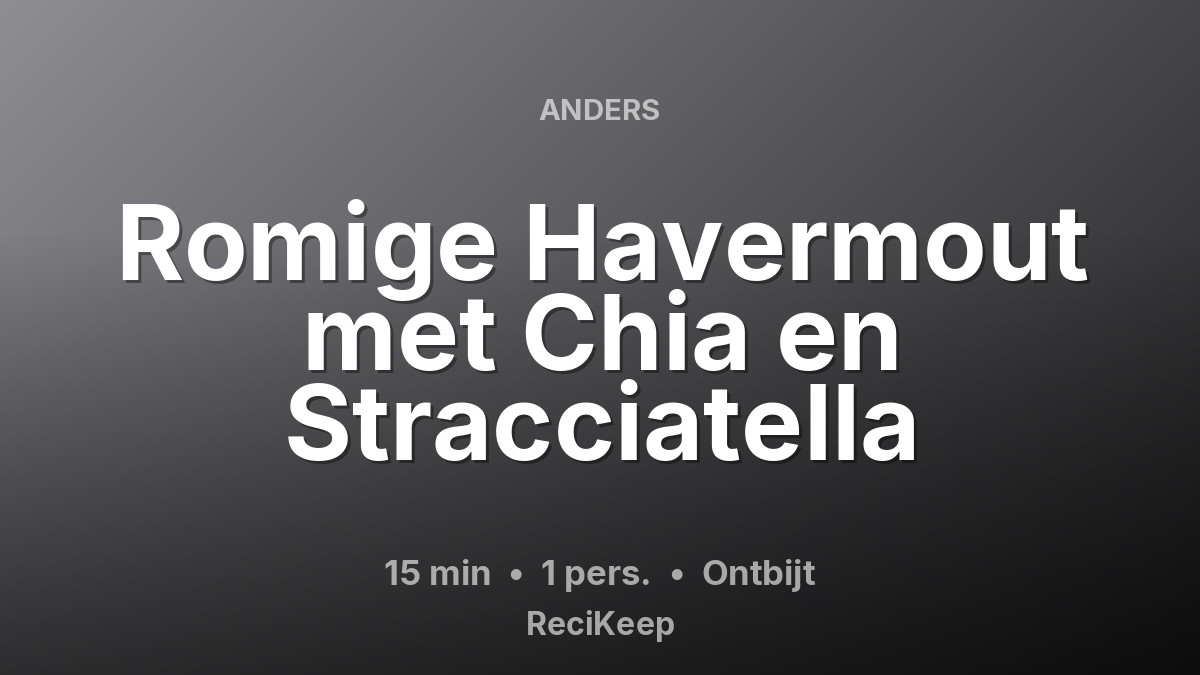 Receptkaart Romige Havermout met Chia en Stracciatella – Ontbijt