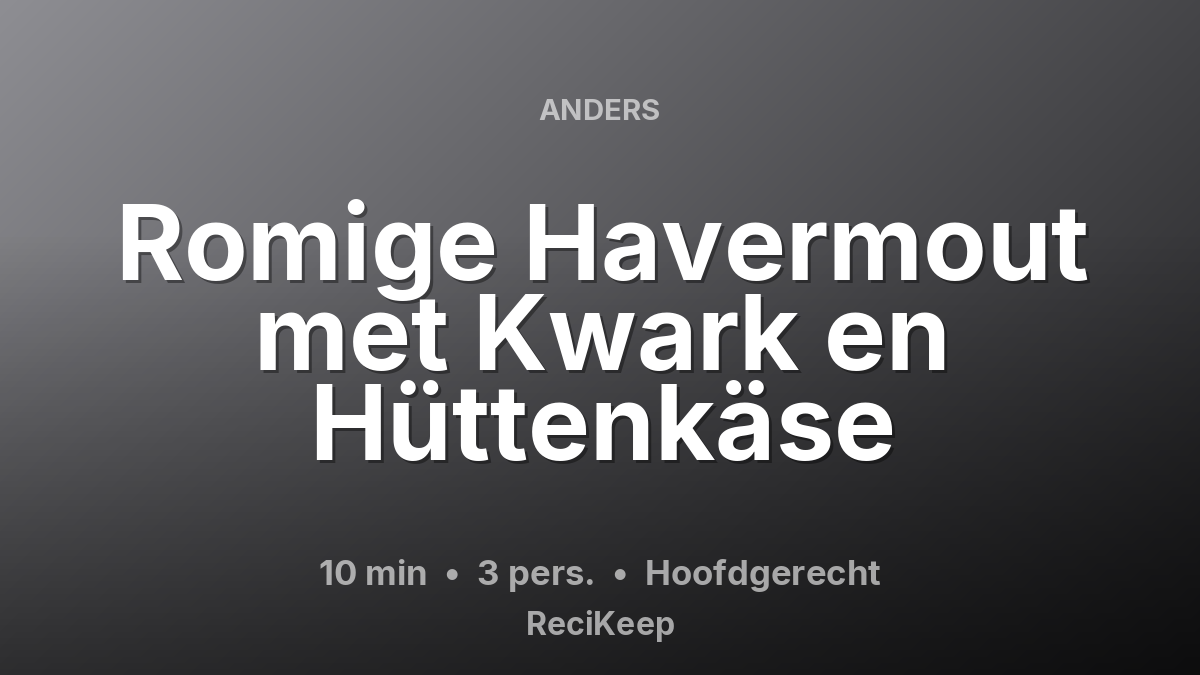 Receptkaart Romige Havermout met Kwark en Hüttenkäse – Hoofdgerecht
