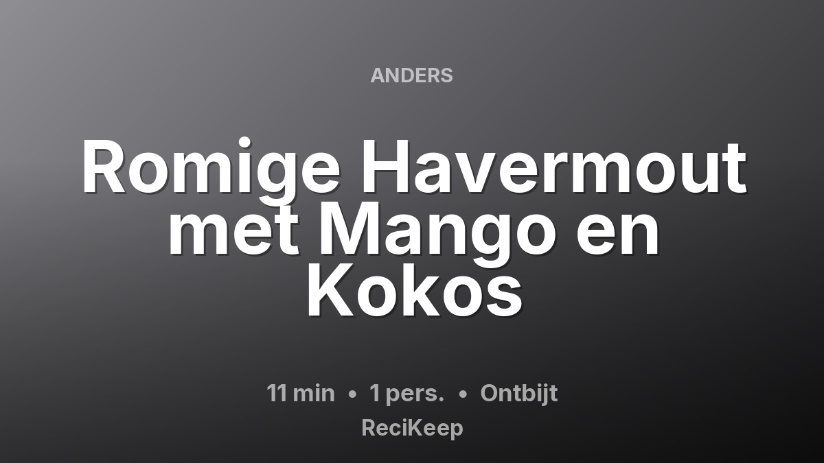 Receptkaart Romige Havermout met Mango en Kokos – Ontbijt