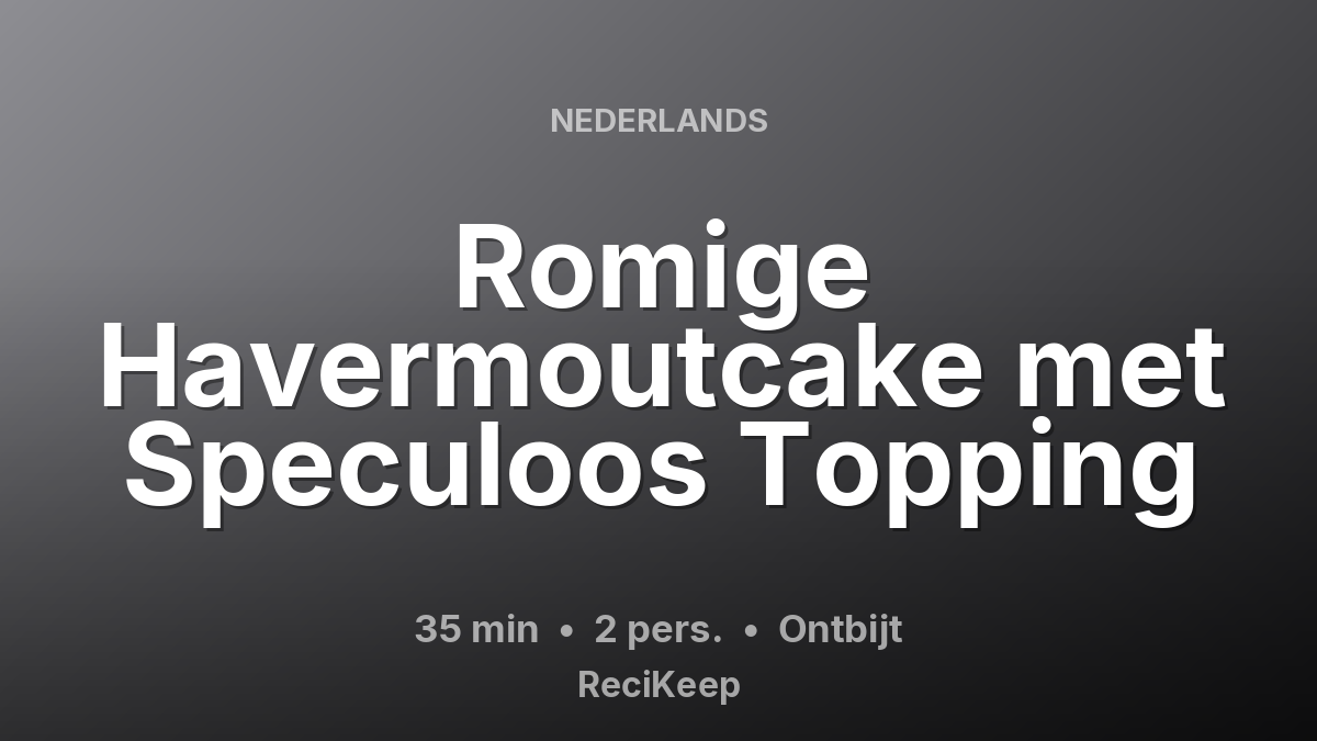 Receptkaart Romige Havermoutcake met Speculoos Topping – Ontbijt