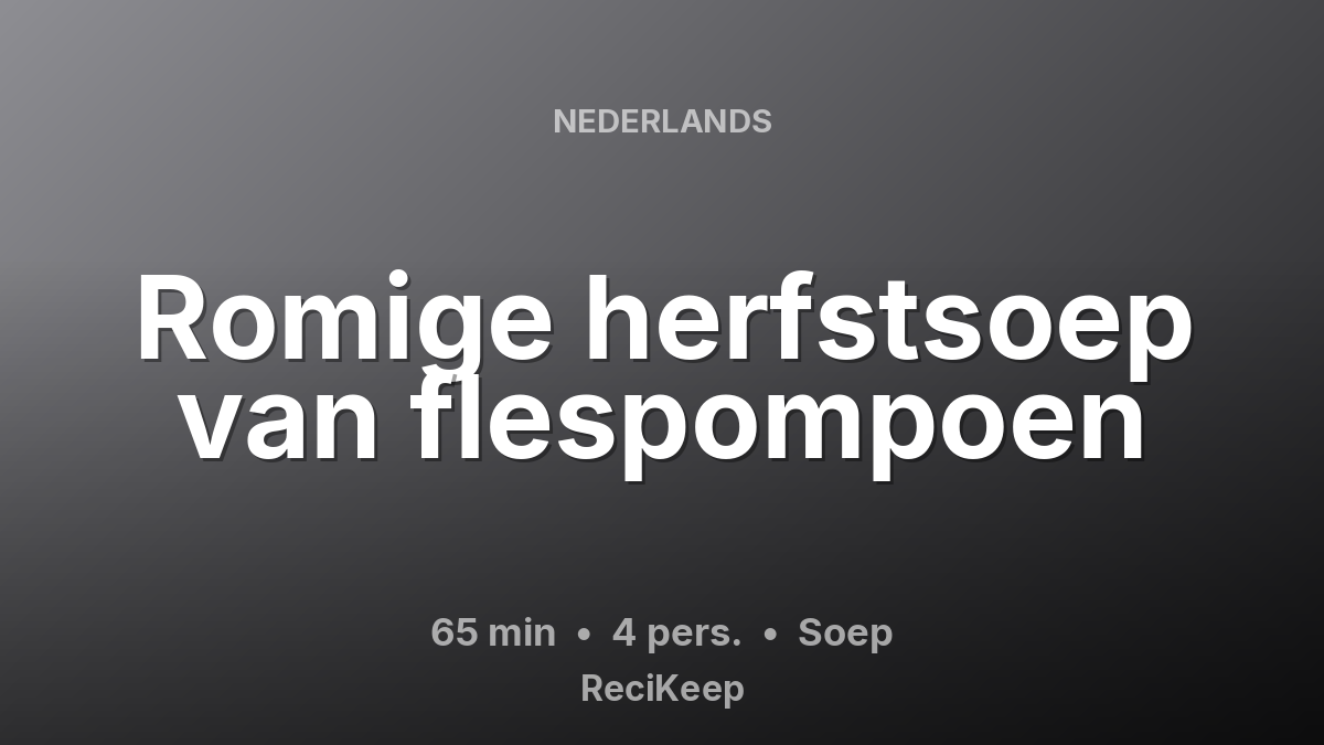 Receptkaart Romige herfstsoep van flespompoen – Soep