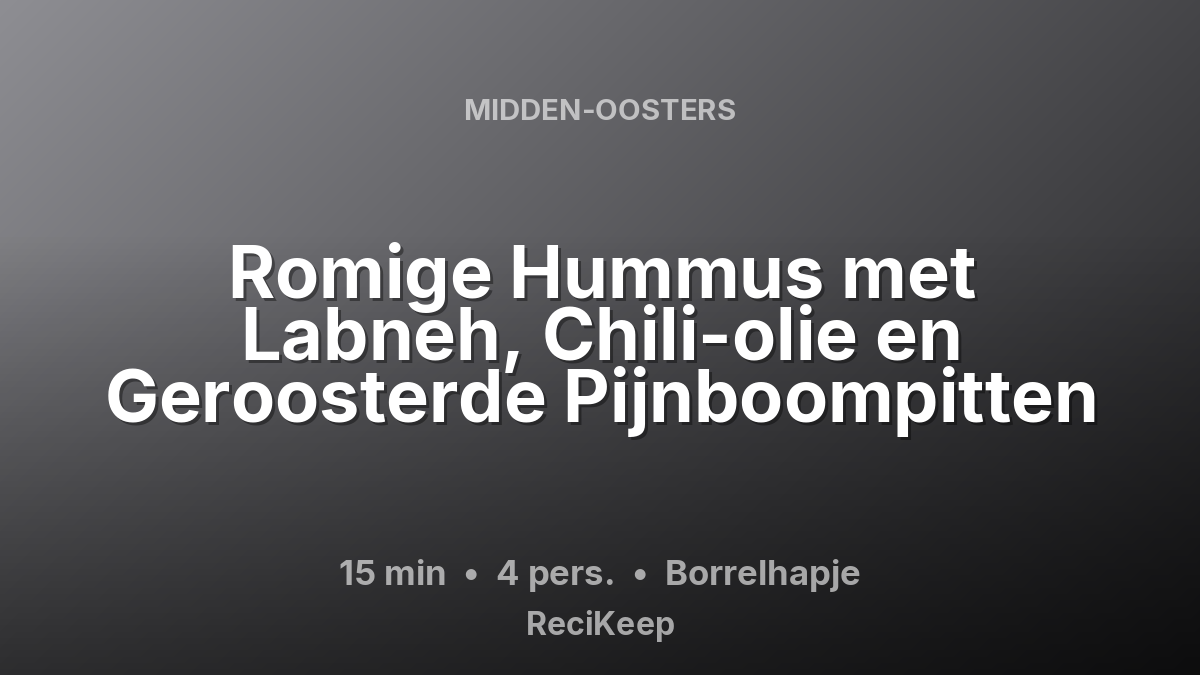 Receptkaart Romige Hummus met Labneh, Chili-olie en Geroosterde Pijnboompitten – Borrelhapje