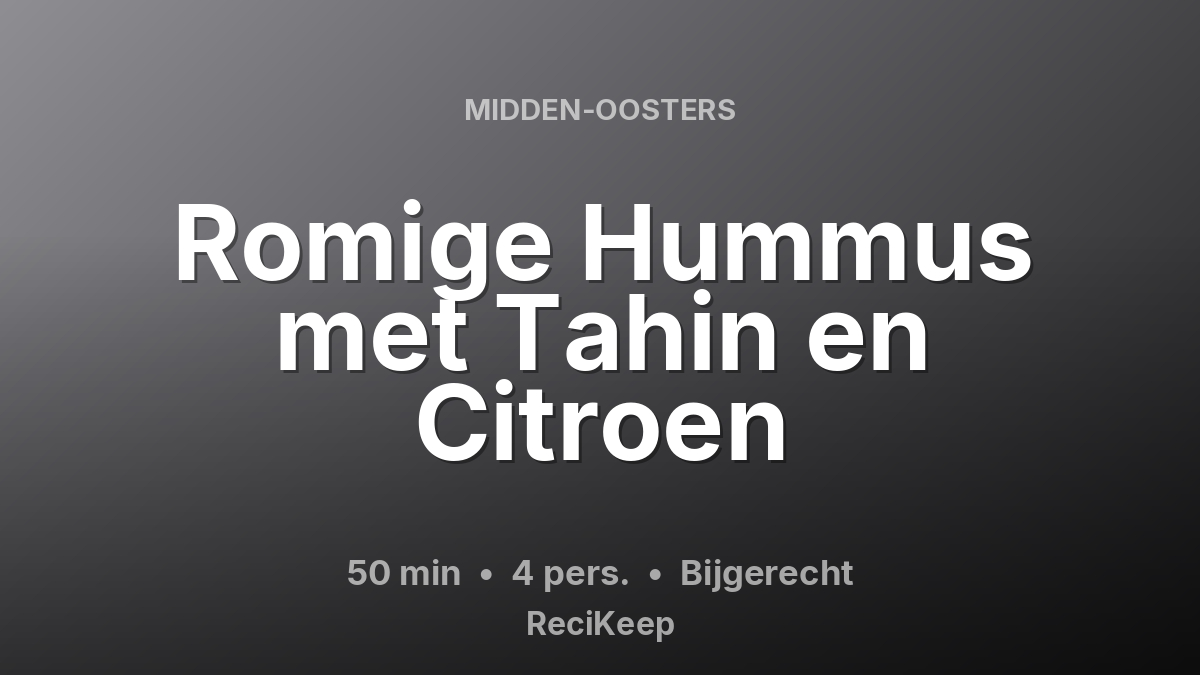 Receptkaart Romige Hummus met Tahin en Citroen – Bijgerecht